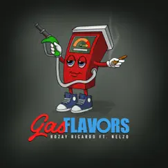 Gas Flavors (feat. Nelzo) - Single by Rozay Ricardo album reviews, ratings, credits