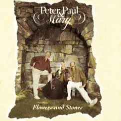 Flowers and Stones by Peter, Paul & Mary album reviews, ratings, credits