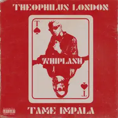 Whiplash (feat. Tame Impala) - Single by Theophilus London album reviews, ratings, credits