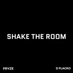 Shake the Room (feat. D Flacko) - Single by Pryze album reviews, ratings, credits