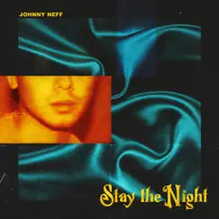 Stay the Night - Single by Johnny Neff album reviews, ratings, credits