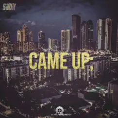 Came Up; - Single by Sabir album reviews, ratings, credits