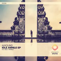 Idle Awhile - Single by Axxound album reviews, ratings, credits