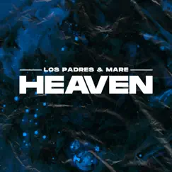 Heaven - Single by Los Padres & MARE album reviews, ratings, credits
