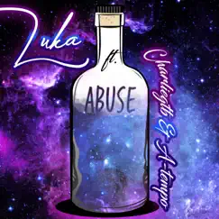 Abuse (feat. Charliegtb & A-Tempo) - Single by Luka album reviews, ratings, credits