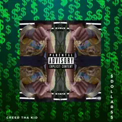 Dollars - Single by Creed Tha Kid album reviews, ratings, credits