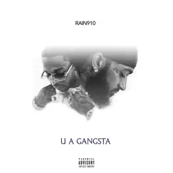 U a Gangsta - Single by Rain 910 album reviews, ratings, credits