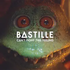 Can’t Fight This Feeling (feat. London Contemporary Orchestra) - Single by Bastille album reviews, ratings, credits