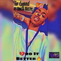 Do It Better (feat. Uncle Beezy) Song Lyrics