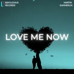 Love Me Now - Single by Martin Summerlin album reviews, ratings, credits