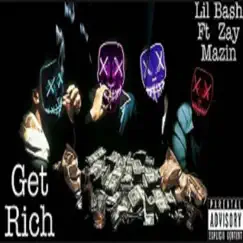 Get Rich (feat. Zay Mazin) - Single by Lil Bash S2Br album reviews, ratings, credits