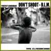 Don't Shoot - B.L.M. - Single album lyrics, reviews, download