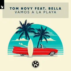 Vamos a La Playa (feat. Bella) - Single by Tom Novy album reviews, ratings, credits