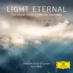 Light Eternal – The Choral Music of Morten Lauridsen by Chamber Choir of Europe, I Virtuosi Italiani, Nicol Matt & Morten Lauridsen album reviews, ratings, credits