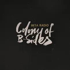 Colony of B-Sides - EP by Beta Radio album reviews, ratings, credits