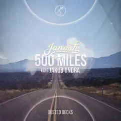 500 Miles (feat. Jakub Ondra) [Remixes] - Single by Janosh album reviews, ratings, credits