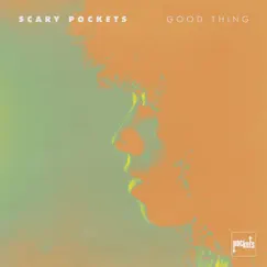 Good Thing (feat. Abby Celso) - Single by Scary Pockets album reviews, ratings, credits