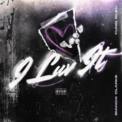 I Luv It (feat. Yung Bleu) - Single by Bianca Clarke album reviews, ratings, credits