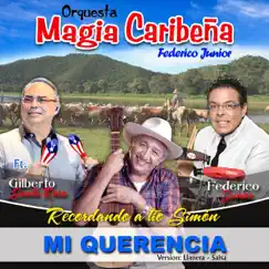 Mi Querencia (Recordando a Tío Simón) [Versión: Llanera-Salsa] [feat. Gilberto Santa Rosa] - Single by Orquesta Magia Caribeña (Federico Junior) album reviews, ratings, credits