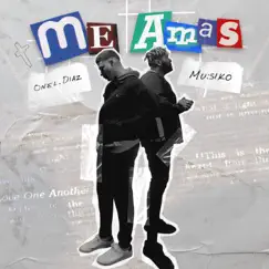 Me Amas - Single by Onell Diaz, Musiko & DJ Nelson album reviews, ratings, credits