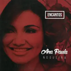 Encantos - Single by Ana Paula Nogueira album reviews, ratings, credits