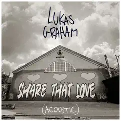 Share That Love (Acoustic) - Single by Lukas Graham album reviews, ratings, credits