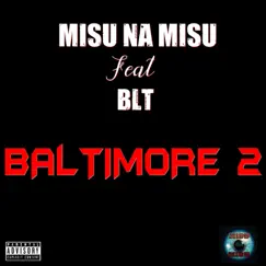 Baltimore 2 (feat. BLT) Song Lyrics