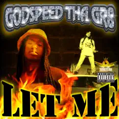Let Me - Single by Godspeed tha Gr8 album reviews, ratings, credits