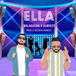 Ella - Single by Balaguero & Albeezy album reviews, ratings, credits