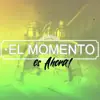 El Momento es Ahora - Single album lyrics, reviews, download