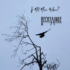 If Not Now, When? - Single by Becky Ainge album reviews, ratings, credits
