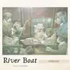 River Boat - Single album lyrics, reviews, download