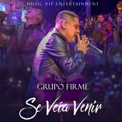 Se Veía Venir - Single by Grupo Firme album reviews, ratings, credits