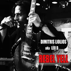 Rebel Yell - Single by Dimitris Liolios album reviews, ratings, credits