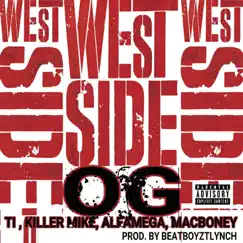 Westside Og (feat. Killer Mike, Macboney & Alfamega) - Single by Ti album reviews, ratings, credits