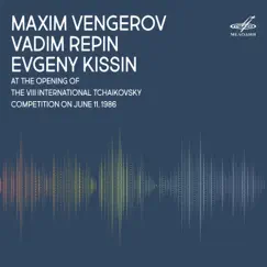 На открытии конкурса Чайковского 11 июня 1986 г. (Live) by Maxim Vengerov, Vadim Repin & Evgeny Kissin album reviews, ratings, credits
