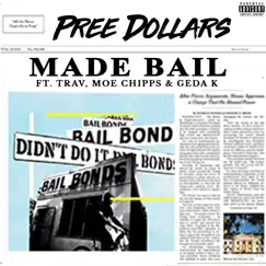 Made Bail (feat. Geda K, Moe Chipps & Trav) - Single by Pree Dollars album reviews, ratings, credits
