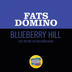 Blueberry Hill (Live On The Ed Sullivan Show, November 18, 1956) Song Lyrics
