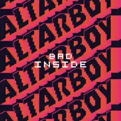 Bad Inside (feat. Giulia Oddi) - Single by Altarboy album reviews, ratings, credits