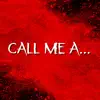 Call Me A... - Single album lyrics, reviews, download
