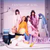 FANTASTIC GIRL - Single album lyrics, reviews, download