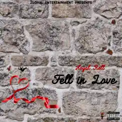 Fell In Love - Single by 2loyal rell album reviews, ratings, credits