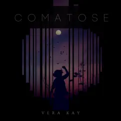 Comatose - Single by Vera Kay album reviews, ratings, credits