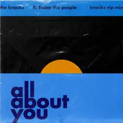 All About You (feat. Foster The People) [The Knocks VIP Mix] Song Lyrics