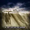 We Don't Love Like That Anymore - Single album lyrics, reviews, download