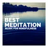 Best Meditation Music for Mindfulness album lyrics, reviews, download