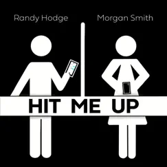 Hit Me Up (feat. Morgan Smith) - Single by Randy Hodge album reviews, ratings, credits