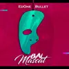 EdONE Bal Mascat (feat. Bullet) - Single album lyrics, reviews, download