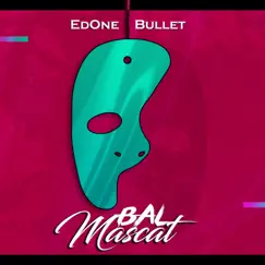 EdONE Bal Mascat (feat. Bullet) - Single by EdONE album reviews, ratings, credits