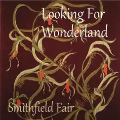 Looking for Wonderland by Smithfield Fair album reviews, ratings, credits